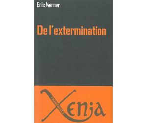 De l'Extermination - Eric Werner - Xenia - broché - Essai