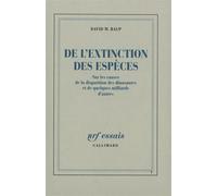 De l'extinction des espèces Sur les causes de la disparition des dinosaures et de quelques milliards d'autres - David M. Raup - Gallimard - broché - Livre