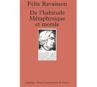 De l'habitude : Métaphysique et morale