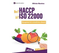 De l'HACCP à l'ISO 22000 Management de la sécurité des aliments - 4e édition - Olivier Boutou - Afnor - broché - Etude