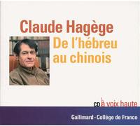 De l'hébreu au chinois CD audio - Claude Hagège - Gallimard - Texte lu (CD) - Textes lus CD