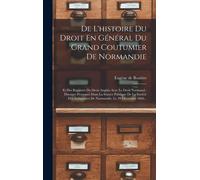 De L'histoire Du Droit En Général Du Grand Coutumier De Normandie
