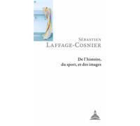 De l'histoire, du sport, et des images - Sebastien Laffage-Cosnier - De La Sorbonne Editions - broché - Essai