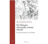 De l'histoire universelle comme miracle Alain Juranville (Auteur)