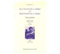 De L'hiver-De-L'arbre Au Printemps-De-L'arbre - Cent Poèmes
