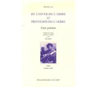 De l'hiver-de-l'arbre au printemps-de-l'arbre: Cent poèmes