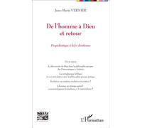 De l'homme à Dieu et retour Propédeutique à la foi chrétienne - Jean-Marie Vernier - L'harmattan - broché - Essai