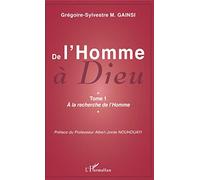 De l'Homme à Dieu – Tome 1 : À la recherche de l'Homme