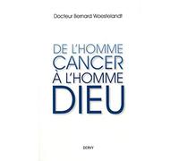 De l'Homme Cancer à l'homme Dieu