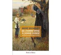 De l'homme divisé à l'homme divinisé André Brombart (Auteur)