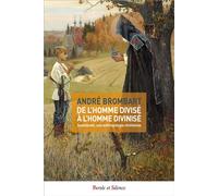 De l'homme divisé à l'homme divinisé - André Brombart - Parole Et Silence Eds - broché - Essai