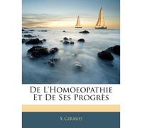 De L'homoeopathie Et De Ses Progrès