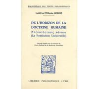 De l'horizon de la doctrine humaine La restitution universelle 1693) restitution un - Gottfried Wilhelm Leibniz - Vrin - broché - Livre
