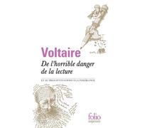 De l'horrible danger de la lecture et autres invitations à la tolérance - Voltaire - Gallimard - Poche - Essai