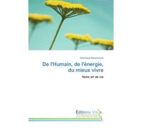 De l'humain, de l'énergie, du mieux vivre Notre art de vie - MAISONNEUVE-D - Vie Editions - broché - Guide