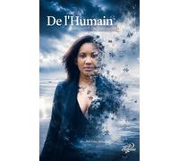 De l'Humain: Fragments d’une conscience
