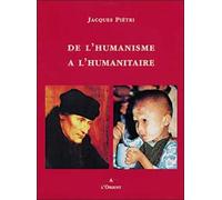 De l'humanisme à l'humanité - Jacques Piétri - A L'orient Eds - broché - Essai