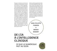 De l'IA à l'intelligence clinique Ce que le numérique fait au soin - Jean-Philippe Pierron - Le Bord De L'eau Eds - broché - Essai