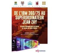 De l'IBM 360/75 au superordinateur Jean Zay Janine Connes (Auteur)