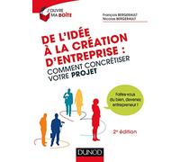 De l'idée à la création d'entreprise - 2e éd. - Comment concrétiser votre projet: Comment concrétiser votre projet