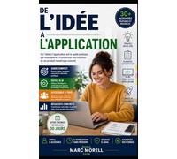 De l'idée à l'application: La méthode complète pour concevoir, développer et lancer une application avec l'aide de l'Intelligence Artificielle.