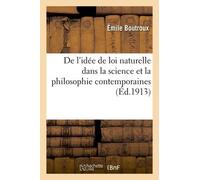 De L'idée De Loi Naturelle Dans La Science Et La Philosophie Contemporaines: Cours Professé