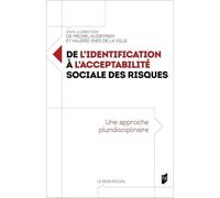 De L'identification À L'acceptabilité Sociale Des Risques - Une Approche Pluridisciplinaire