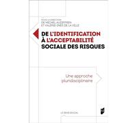 De l'identification à l'acceptabilité sociale des risques Une approche pluridisciplinaire - Michel Audiffren - Presses Universitaires Rennes - broché - Essai