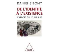 De l'identité à l'existence L'apport du peuple juif - Daniel Sibony - Odile Jacob - broché - Etude