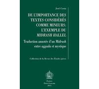 De L'importance Des Textes Consideres Comme Mineurs: L'exemple Du Midrash Hallel: Traduction Annotee D'un Midrash Entre Aggada Et Mystique