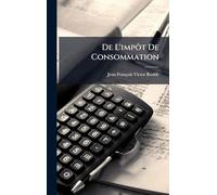 De L'impôt De Consommation