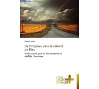 De l'imprévu vers la volonté de dieu Médiations pour la vie moderne et parfois chaotique - Dente-M - Croix Du Salut - broché - Essai