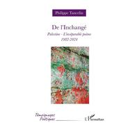 Philippe Tancelin – De l'Inchangé : Palestine — L'inséparable poème (1982-2024) – Broché