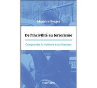 De l'incivilité au terrorisme Maurice Berger (Auteur)