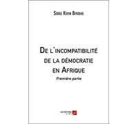 De l'incompatibilité de la démocratie en Afrique: Première partie