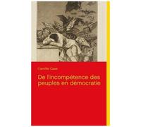 De L'incompétence Des Peuples En Démocratie