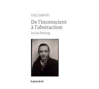 De l'inconscient à l'abstraction Le cas Hartung - Yves Sarfati - Presses Du Reel - broché - Essai