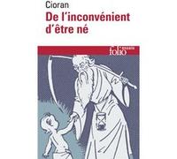 De l'inconvénient d'être né – Gallimard
