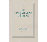 De l'inconvénient d'être né - Emil Cioran - Gallimard - Livre