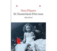 De l'inconvénient d'être russe - Diana Filippova - Albin Michel - broché - Roman