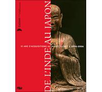 Collectif – De l'Inde au Japon – 10 ans d'acquisitions au Musée Guimet 1996-2006 – Broché