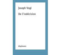 De l'indecision - VOGL JOSEPH / MANNON - Diaphanes - broché - Essai