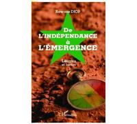 De L'indépendance À L'émergence - Leurres Et Lueurs