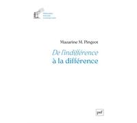 De l'indifférence à la différence - Mazarine M. Pingeot - Puf - broché - Essai