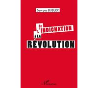 De l'indignation à la révolution - Georges Bublex - L'harmattan - broché - Livre