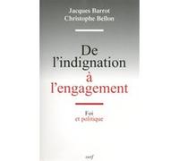 De l'indignation à l'engagement Jacques Barrot (Auteur), Christophe Bellon (Auteur)