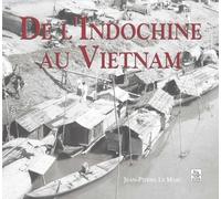 Indochine au Vietnam (De l') - Jean-Pierre Le Marc - Nouvelles Editions Sutton - broché - Beau livre