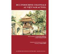 De l'Indochine Coloniale au Viet Nam Actuel