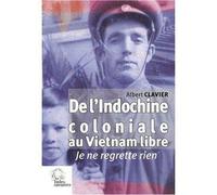 De l'Indochine coloniale au Vietnam libre - LES INDES SAVANTES - Indes Savantes - broché - Récit