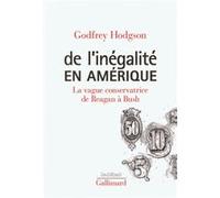 Godfrey Hodgson – De l'inégalité en Amérique – La vague conservatrice de Reagan à Bush – Broché